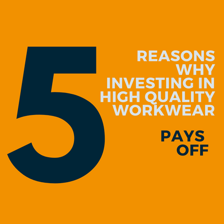 Top 5 Reasons Why Investing in Quality Workwear Pays Off